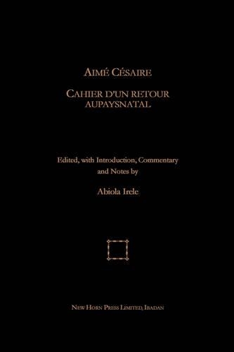 Aime Cesaire: Cahier D'Un Retour Au Pays Natal (Hardback)