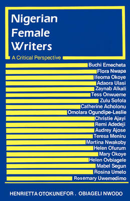 Nigerian Female Writers: A Critical Perspective (Paperback)