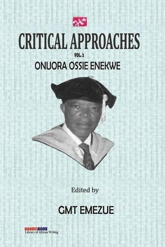 Critical Approaches Vol 2. Onuora Ossie Enekwe (Paperback)