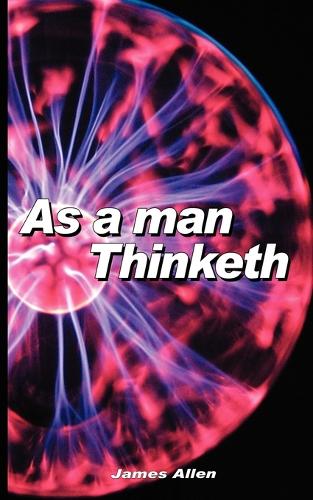 As a Man Thinketh (Paperback)