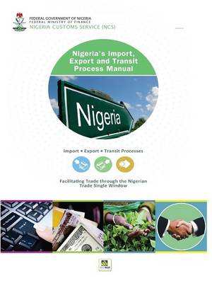 Nigeria's Import, Export and Transit Process Manual (Paperback)