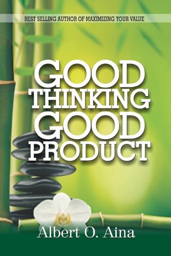 Good Thinking, Good Product By Albert O Aina | Waterstones