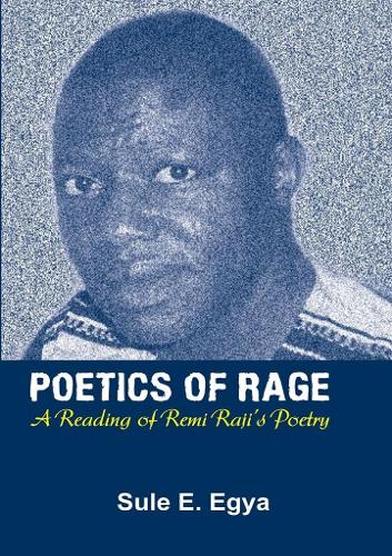 Poetics of Rage. a Reading of Remi Raji's Poetry (Paperback)