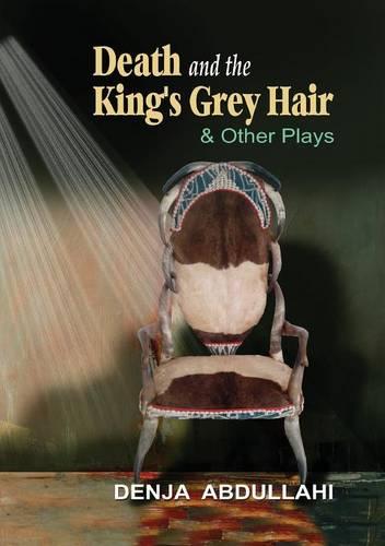 Death and the King's Grey Hair and Other Plays (Paperback)