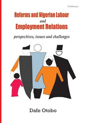 Reforms and Nigerian Labour and Employment Relations: Perspectives, Issues and Challenges (Paperback)