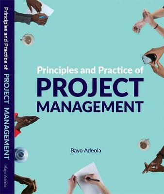 Principles and Practice of Project Management (Paperback)