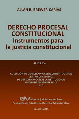 Derecho Procesal Constitucional. Instrumentos Para La Justicia Constitucional (Paperback)