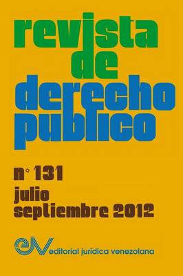 Revista de Derecho Publico (Venezuela), No. 131, Julio-Septiembre 2012 (Paperback)