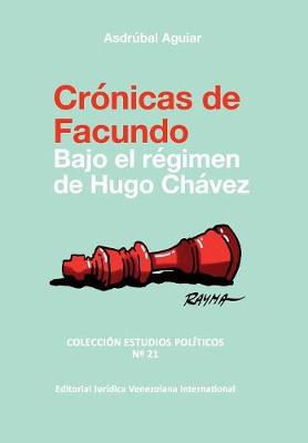 Cr nicas de Facundo. Bajo El R gimen de Hugo Ch vez (Paperback)