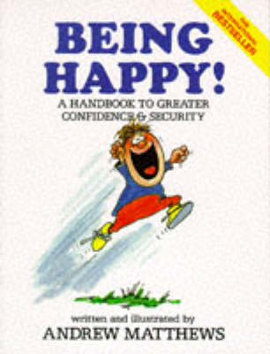Being Happy!: A Handbook to Greater Confidence and Security (Paperback)