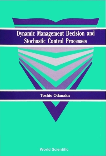 Dynamic Management Decision And Stochastic Control Processes (Hardback)