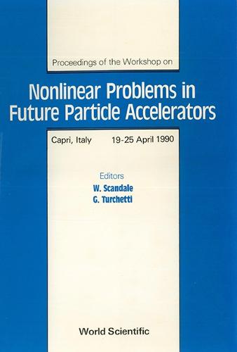 Nonlinear Problems in Future Particle Accelerators: Proceedings (Hardback)