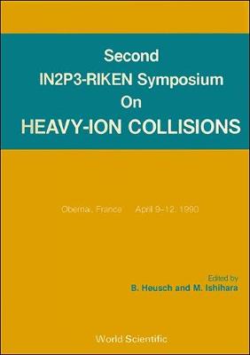 Heavy Ion Collisions: Proceedings of the 2nd IN2P3, RIKEN Symposium (Hardback)