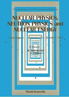 Nuclear Physics, Neutron Physics and Nuclear Energy: Proceedings (Hardback)
