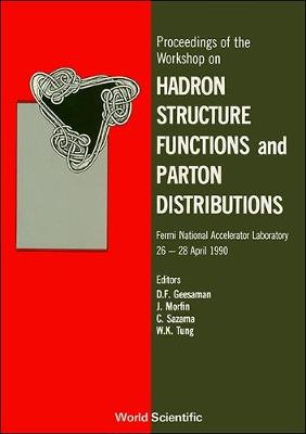 Hadron Structure Functions and Parton Distributions: Workshop Proceedings (Hardback)
