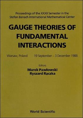 Gauge Theories of Fundamental Interactions: International Conference Proceedings (Hardback)