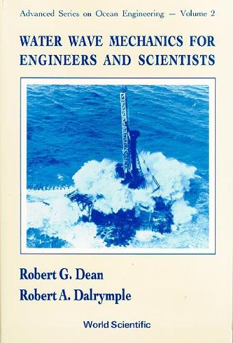 Water Wave Mechanics For Engineers And Scientists - Advanced Series On Ocean Engineering 2 (Hardback)