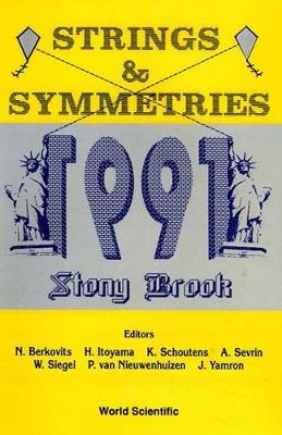 Strings and Symmetries, 1991: SUNY Stony Brook, 20-25 May 1991 (Hardback)