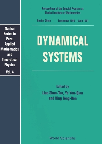 Dynamical Systems - Proceedings Of The Special Program At Nankai Institute Of Mathematics - Nankai Series In Pure, Applied Mathematics And Theoretical Physics 4 (Hardback)
