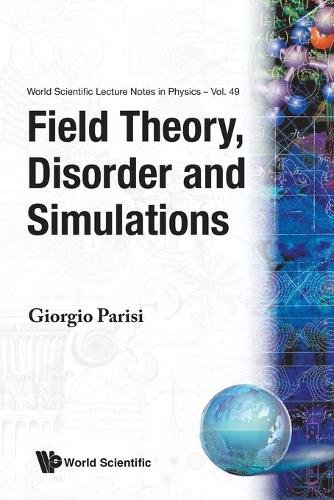 Field Theory, Disorder And Simulations - World Scientific Lecture Notes In Physics 49 (Paperback)