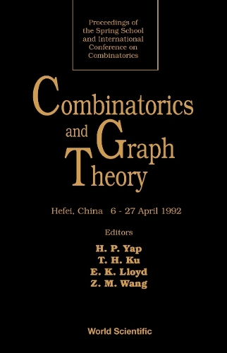 Combinatorics and Graph Theory: Proceedings of the Spring School and International Conference on Combinatorics, 1993 (Hardback)