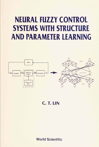 Neural Fuzzy Control Systems With Structure And Parameter Learning (Hardback)