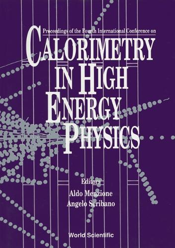 Calorimetry in High Energy Physics: Proceedings of the 4th International Conference (Hardback)