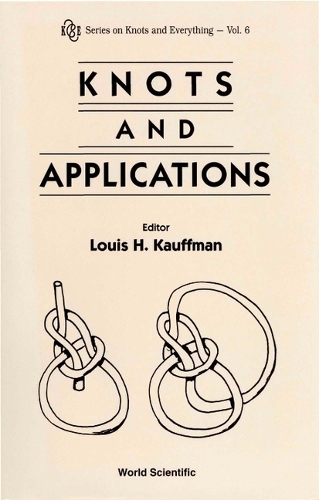 Knots And Applications - Series on Knots & Everything 6 (Hardback)