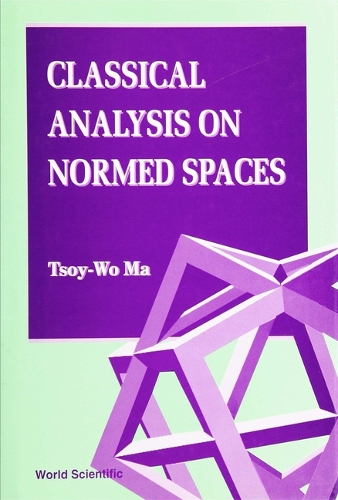 Classical Analysis On Normed Spaces (Hardback)