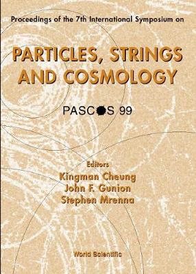 Particles, Strings And Cosmology (Pascos 99), Procs Of 7th Intl Symp (Hardback)