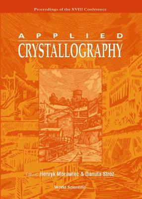 Applied Crystallography, Procs Of The Xviii Conf (Hardback)