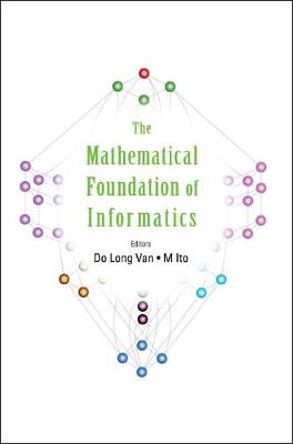 Mathematical Foundation Of Informatics, The - Proceedings Of The Conference (Hardback)