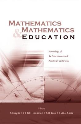 Mathematics And Mathematics Education, Procs Of The Third Intl Palestinian Conf (Hardback)
