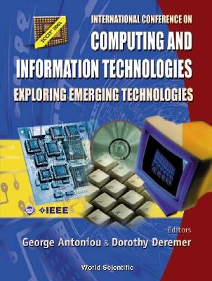 Computing And Information Technologies: Exploring Emerging Technologies, Procs Of The Intl Conf (Hardback)