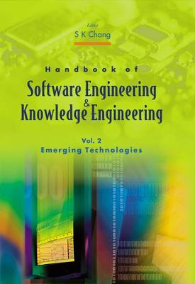 Handbook Of Software Engineering And Knowledge Engineering - Volume 2: Emerging Technologies (Hardback)