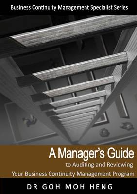 A Manager's Guide to Auditing & Reviewing Your BC Management Program - Business Continuity Management Series (Paperback)