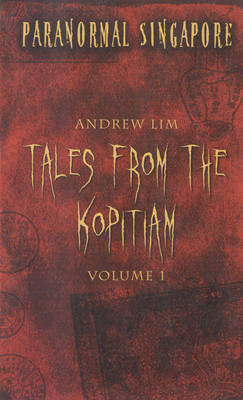 Paranormal Singapore: v. 1: Tales from the Kopitiam (Paperback)