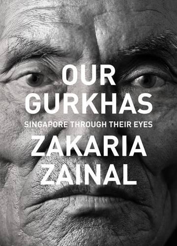 Our Gurkhas: Singapore Through Their Eyes (Hardback)