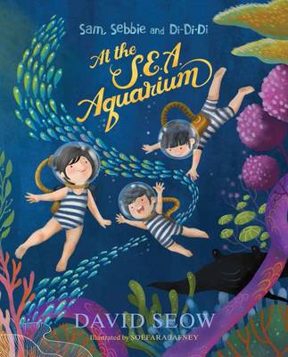 Sam, Sebbie and Di-Di-Di: At the S.E.A. Aquarium (Paperback)
