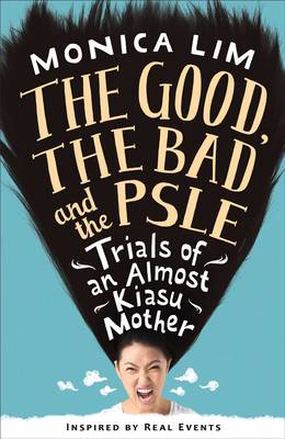 The Good, the Bad and the PSLE (Paperback)