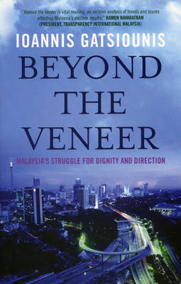Beyond the Veneer: Malaysia's Struggle for Dignity and Direction (Paperback)