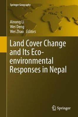 Land Cover Change and Its Eco-environmental Responses in Nepal - Springer Geography (Hardback)