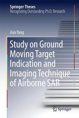 Study on Ground Moving Target Indication and Imaging Technique of Airborne SAR - Springer Theses (Hardback)
