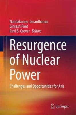 Resurgence of Nuclear Power: Challenges and Opportunities for Asia (Hardback)