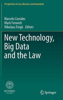 New Technology, Big Data and the Law - Perspectives in Law, Business and Innovation (Hardback)