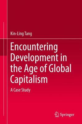 Cover Encountering Development in the Age of Global Capitalism: A Case Study