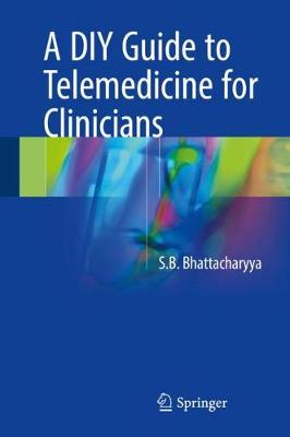 A DIY Guide to Telemedicine for Clinicians (Hardback)