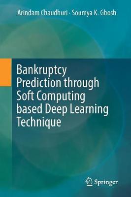 Bankruptcy Prediction through Soft Computing based Deep Learning Technique (Paperback)