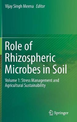 Role of Rhizospheric Microbes in Soil: Volume 1: Stress Management and Agricultural Sustainability (Hardback)
