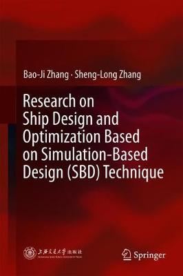 Research on Ship Design and Optimization Based on Simulation-Based Design (SBD) Technique (Hardback)
